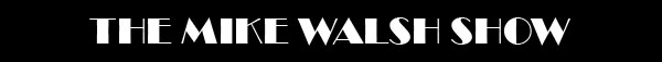 The Mike Walsh Show